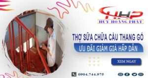 Báo giá dịch vụ thợ sữa chữa cầu thang gỗ tại nhà TPHCM giá rẻ