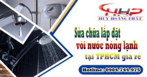 Sửa chữa lắp đặt vòi nước nóng lạnh tại TPHCM giá rẻ