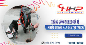 Thông cống nghẹt giá rẻ, nhiều ưu đãi hấp dẫn tại TPHCM