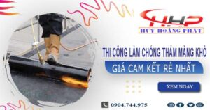 Báo giá thi công làm chống thấm màng khò nóng bitum, sika giá rẻ