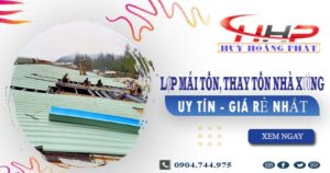 Báo giá lợp mái tôn, thay tôn nhà xưởng tại Quận 1 giá rẻ nhất