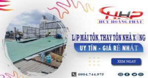 Báo giá lợp mái tôn, thay tôn nhà xưởng tại Quận 11 giá rẻ nhất