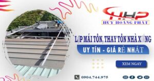 Báo giá lợp mái tôn, thay tôn nhà xưởng tại Quận 9 giá rẻ nhất