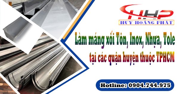 Làm máng xối Tôn, Inox, Nhựa, Tole tại các quận huyện thuộc TPHCM