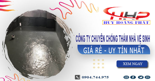 Công ty chuyên chống thấm nhà vệ sinh Quận 1【Uy tín nhất】