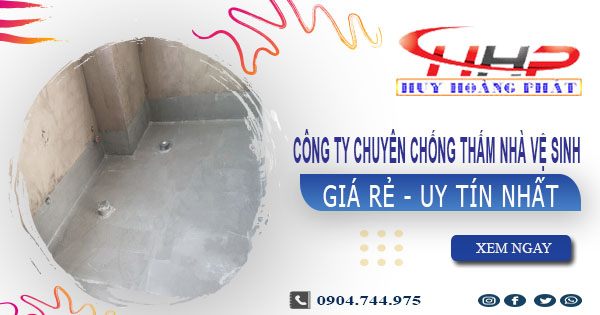 Công ty chống thấm nhà vệ sinh tại Tp Dĩ An【Cam kết uy tín】