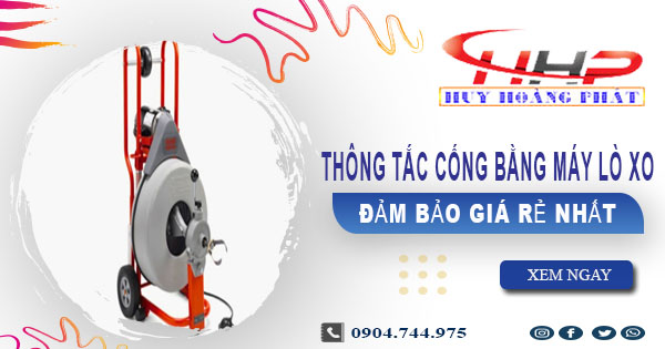 Giá thông tắc cống bằng máy lò xo tại Nhơn Trạch【Từ 199K】