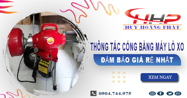 Báo giá thông tắc cống bằng máy lò xo tại Tây Ninh【Từ 199K】