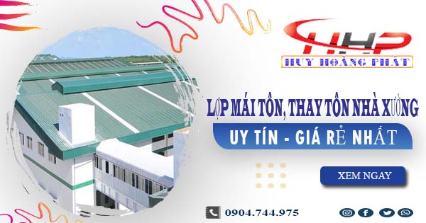 Báo giá lợp mái tôn, thay tôn nhà xưởng tại Rạch Giá giá rẻ nhất