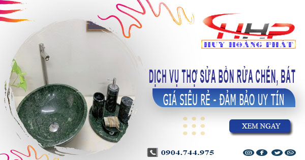 Dịch vụ thợ sửa bồn rửa chén, bát tại Quận 10 【Chỉ Từ 199K】