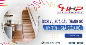 Dịch vụ sửa cầu thang gỗ tại Bà Rịa -【Chỉ từ 199K】