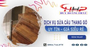 Dịch vụ sửa cầu thang gỗ tại Củ Chi -【Chỉ từ 199K】