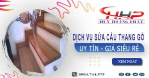 Dịch vụ sửa cầu thang gỗ tại Quận 4 -【Chỉ từ 199K】