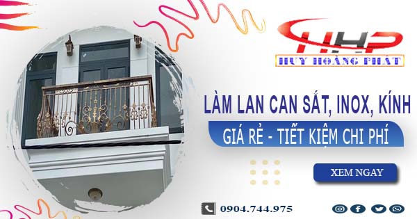 Báo giá làm lan can sắt, inox, kính tại Bình Tân【Ưu đãi 20%】