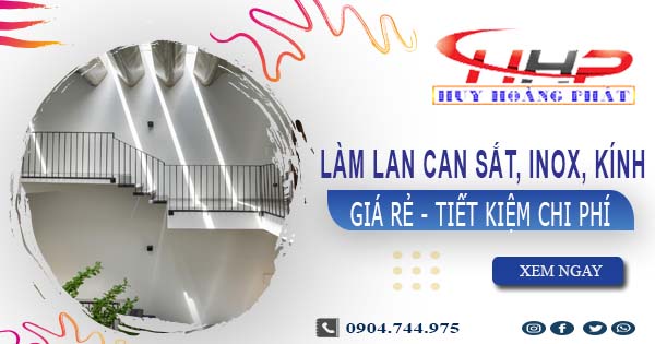 Giá làm lan can sắt, inox, kính tại Tp Thuận An【Ưu đãi 20%】