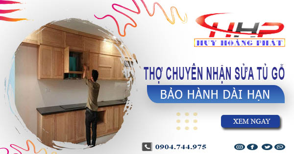 Thợ mộc chuyên nhận sửa tủ gỗ tại nhà Quận 12 -【BH 2 Năm】