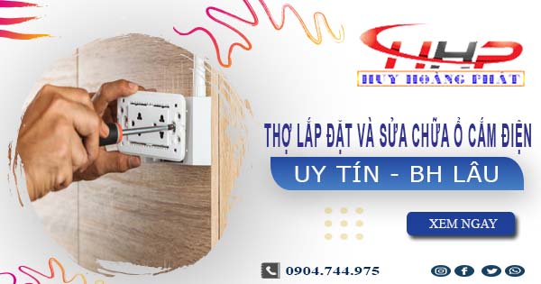 Thợ lắp đặt và sửa chữa ổ cắm điện tại Gò Vấp -【BH 2 Năm】