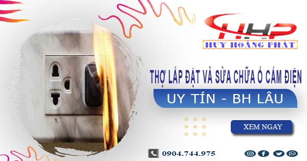 Thợ lắp đặt và sửa chữa ổ cắm điện tại Quận 1 -【BH 2 Năm】