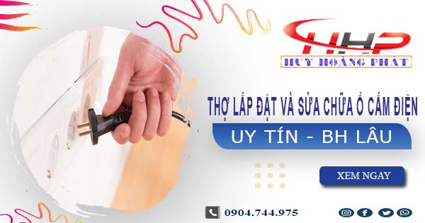 Thợ lắp đặt và sửa chữa ổ cắm điện tại Quận 10 -【BH 2 Năm】