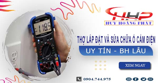 Thợ lắp đặt và sửa chữa ổ cắm điện tại Quận 11 -【BH 2 Năm】