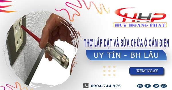 Thợ lắp đặt và sửa chữa ổ cắm điện tại Quận 2 -【BH 2 Năm】