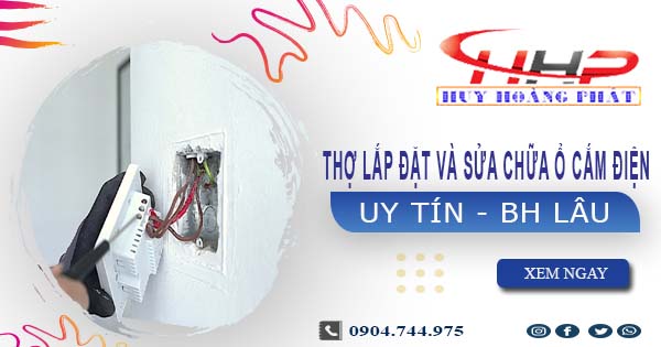 Thợ lắp đặt và sửa chữa ổ cắm điện tại Tây Ninh -【BH 2 Năm】