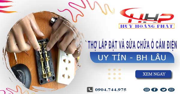 Thợ lắp đặt và sửa chữa ổ cắm điện tại Thủ Dầu Một -【BH 2 Năm】