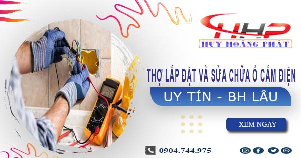 Thợ lắp đặt và sửa chữa ổ cắm điện tại Thủ Đức -【BH 2 Năm】