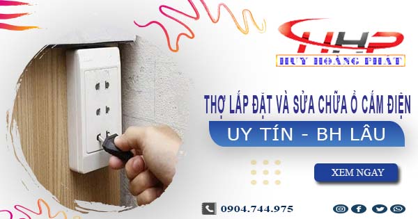 Thợ lắp đặt và sửa chữa ổ cắm điện tại Thuận An -【BH 2 Năm】