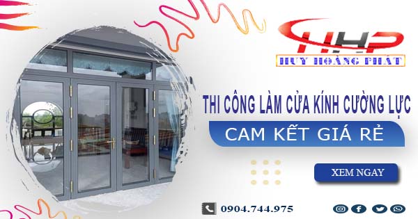 Thi công làm cửa kính cường lực tại Long Thành【Cam kết giá rẻ】
