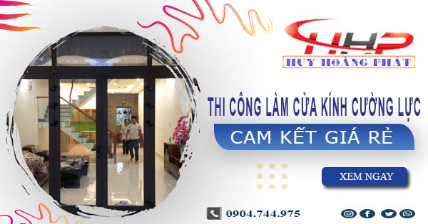 Thi công làm cửa kính cường lực tại Thủ Dầu Một【Cam kết giá rẻ】