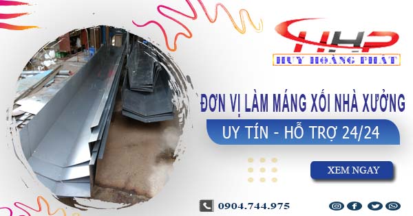 Đơn vị làm máng xối nhà xưởng tại Bến Cát【Chỉ 199.OOO₫】