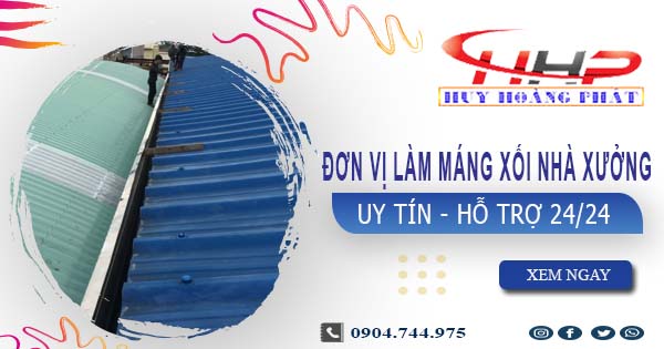 Đơn vị làm máng xối nhà xưởng tại Hóc Môn【Chỉ 199.OOO₫】