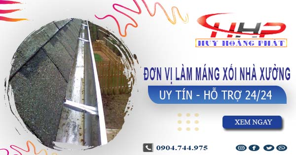 Đơn vị làm máng xối nhà xưởng tại Long Thành【Chỉ 199.OOO₫】