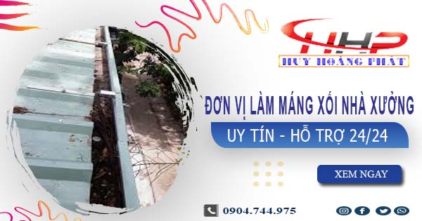 Đơn vị làm máng xối nhà xưởng tại Nhơn Trạch【Chỉ 199.OOO₫】