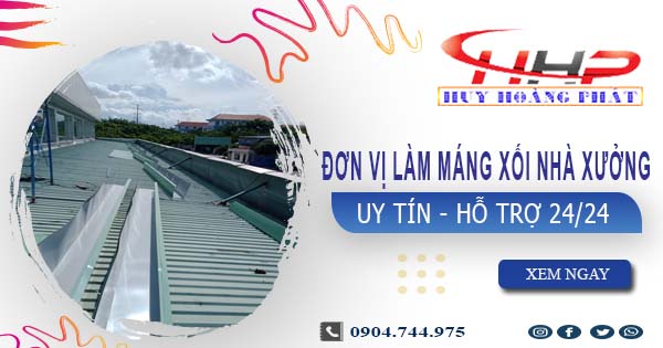 Đơn vị làm máng xối nhà xưởng tại Quận 10【Chỉ 199.OOO₫】