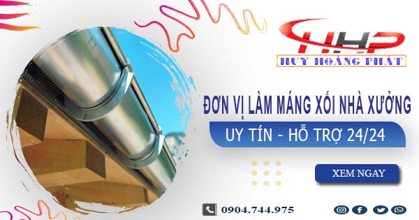 Đơn vị làm máng xối nhà xưởng tại Quận 11【Chỉ 199.OOO₫】